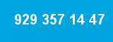 929 357 14 47 929 357 14 47